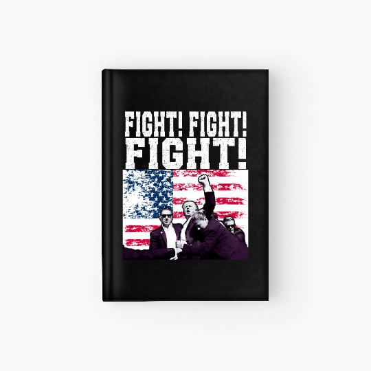 Trump Fight Fight Fight American USA FLAG DESIGN Hardcover Journal