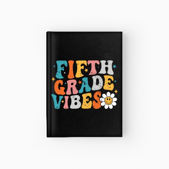 Fifth Grade Vibes: Fun and Creative Back to School Hardcover Journal