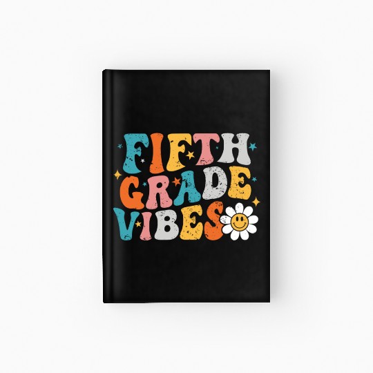 Fifth Grade Vibes: Fun and Creative Back to School Hardcover Journal