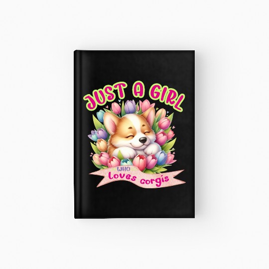 Corgi in tulips - Just a girl who loves corgis Hardcover Journal
