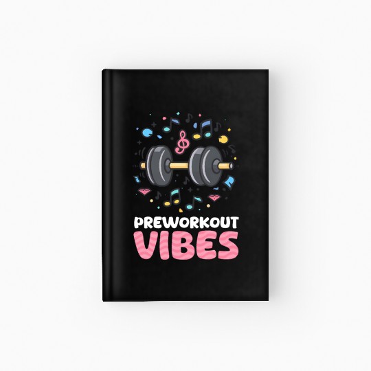 Pre Workout Preworkout Vibes Hardcover Journal