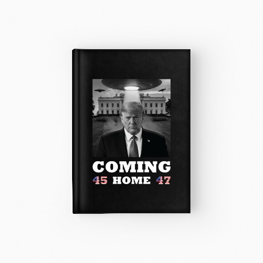 Trump Coming Home with UFOs over the White House Hardcover Journal