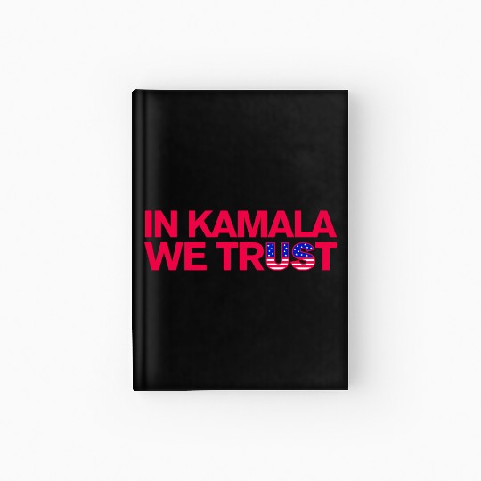In Kamala we trust - US Election 2024 Hardcover Journal