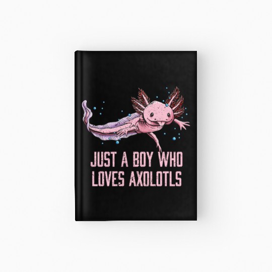 Just a Boy Who Loves Axolotl Salamander Funny Axol Hardcover Journal