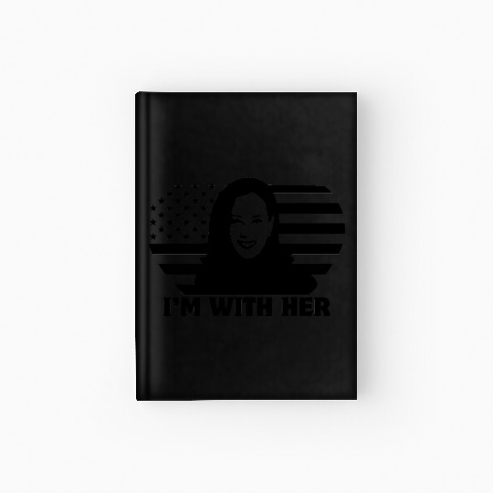 I m With Her 2024 President Kamala Harris Hardcover Journal