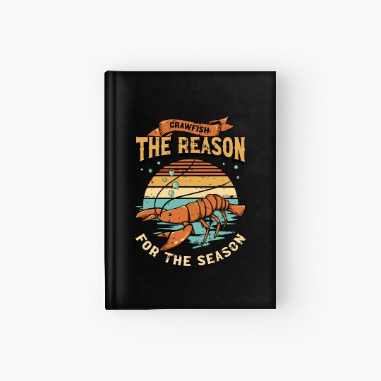 Crawfish The Reason For The Season Cajun Crawfish Hardcover Journal