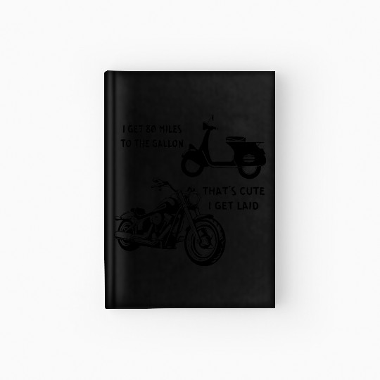 I Get Laid Scooter vs Motorcycle LIKE US ON FACEBO Hardcover Journal