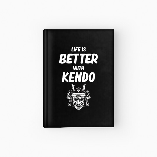 Life Is Better With Kendo Ninjutsu Fencing Combat Hardcover Journal