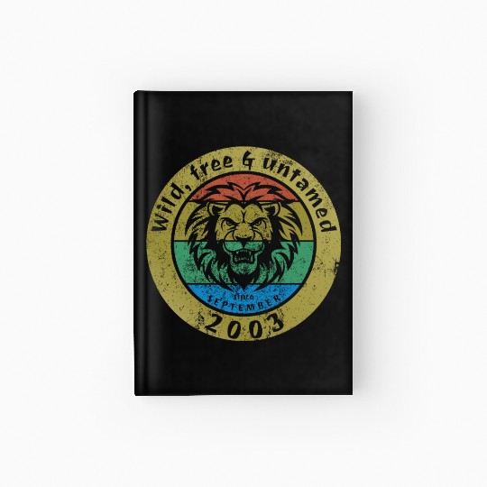 21st birthday Wild, free & untamed since 09/2003 Hardcover Journal