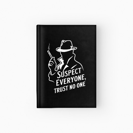 Suspect Everyone, Trust No One - Perfect Murder Hardcover Journal