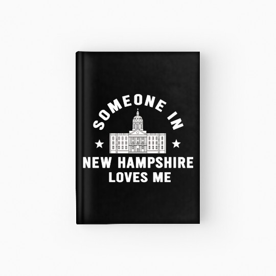 Someone In New Hampshire Loves Me Hardcover Journal