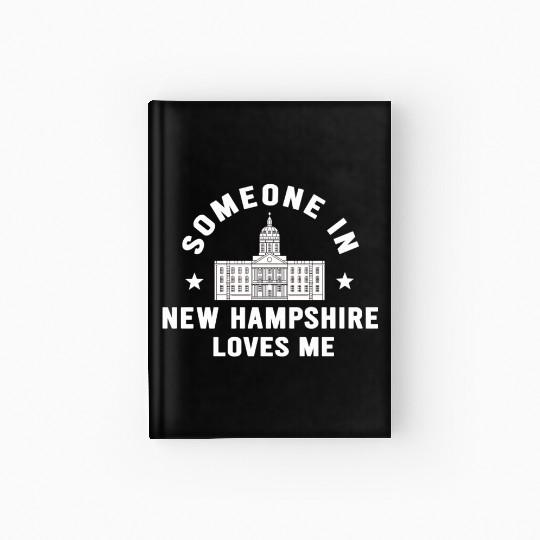 Someone In New Hampshire Loves Me Hardcover Journal