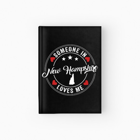 Someone In New Hampshire Loves Me Hardcover Journal