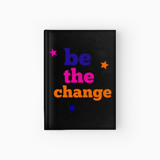 be the change Hardcover Journal