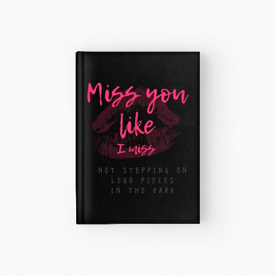 Miss you like I miss Hardcover Journal