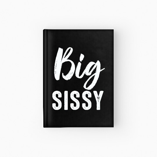 Big Sissy Hardcover Journal