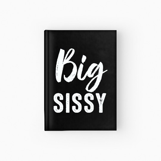 Big Sissy Hardcover Journal