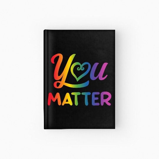 LGBT You Matter Transgender Lesbian Rainbow Gay Hardcover Journal