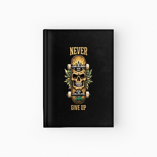 Never Give up Skateboard Hardcover Journal