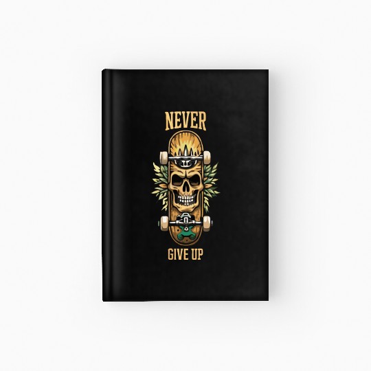 Never Give up Skateboard Hardcover Journal