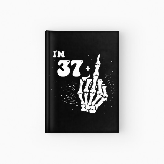 I Am 37 Plus Middle Finger - 38th Birthday Hardcover Journal