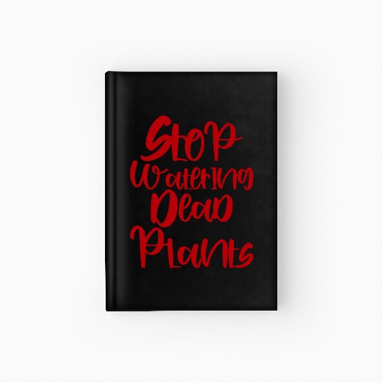 Stop Watering Dead Plants 3 Hardcover Journal