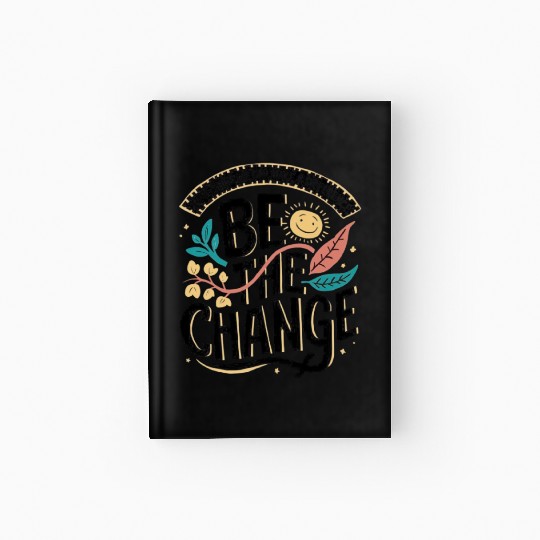 Be the change Hardcover Journal