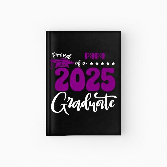 Proud Papa Graduate 2025 Senior Class of 2025 Grad Hardcover Journal