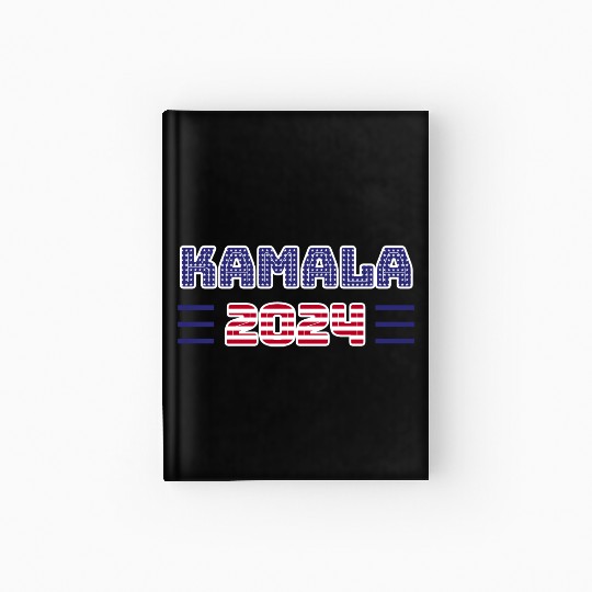 Kamala 2024 - Kamala for President - Election 2024 Hardcover Journal