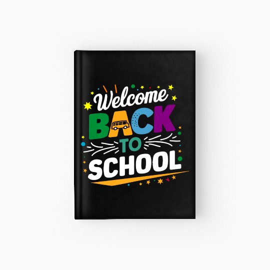 Welcome Back To School Bus Happy First Day Of Scho Hardcover Journal