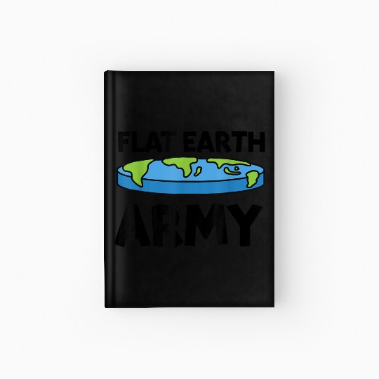 Flat Earth Army Flat Earther Flat Earth Hardcover Journal