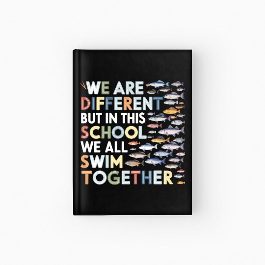 We Are Different But In This School We All Swim To Hardcover Journal
