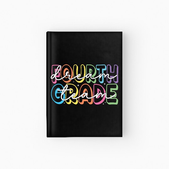 Fourth Grade Dream Team 4th Grade Teacher Hardcover Journal