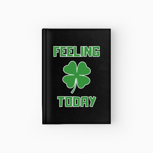 Feeling Lucky Today Hardcover Journal