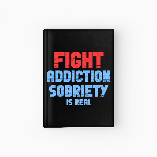 Fight Addiction Sobriety Is Real Overdose Stigma Hardcover Journal