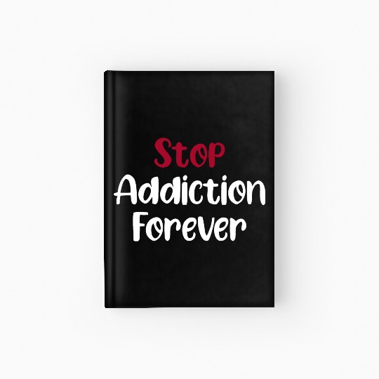 Stop Addiction Forever Overdose Sobriety Stigma Hardcover Journal