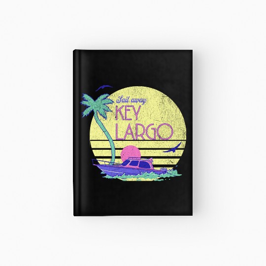 Sail Away Yacht Rock Key Largo Boating Hardcover Journal