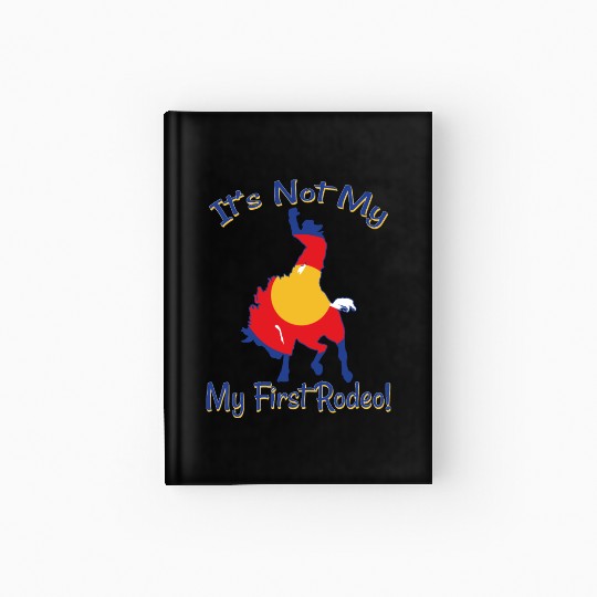It's Not My First Rodeo Horse Hardcover Journal