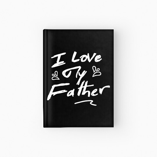 I Love My Father - Black Hardcover Journal