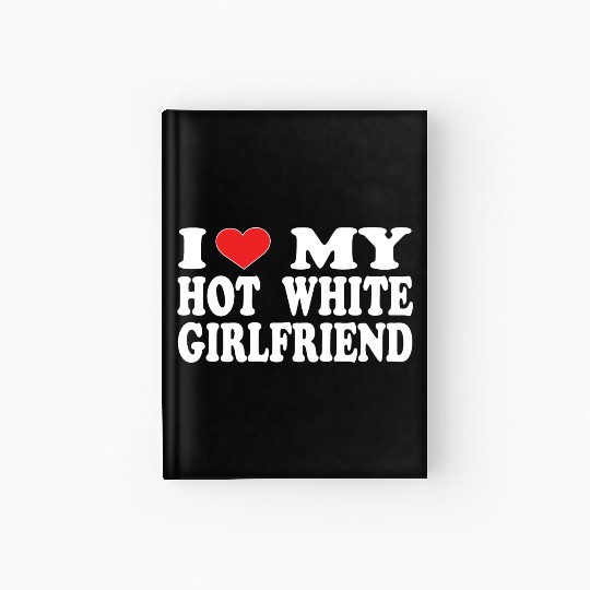 I Love My Boyfriend Hardcover Journal | Cute Romantic Hardcover Journal