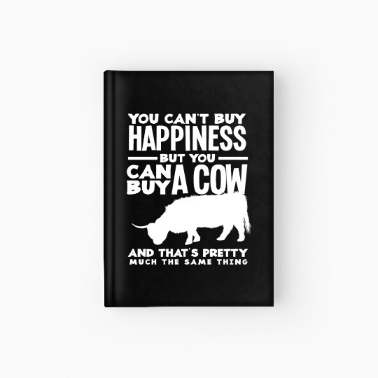 You Can't Buy Happiness But A Highland Cow Hardcover Journal