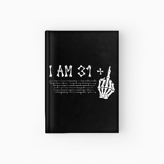 I Am 31 Plus Middle Finger - 32nd Birthday Hardcover Journal