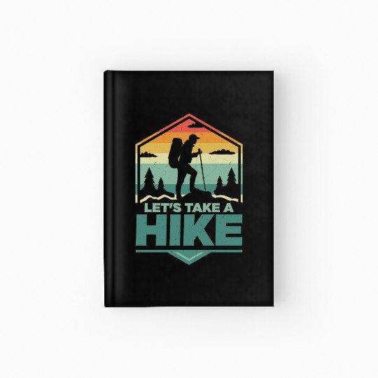 Let's Take A Hike Hiking Hiker Hardcover Journal