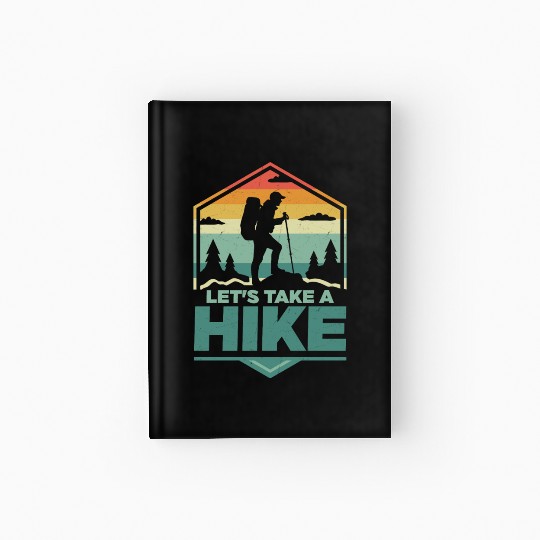 Let's Take A Hike Hiking Hiker Hardcover Journal