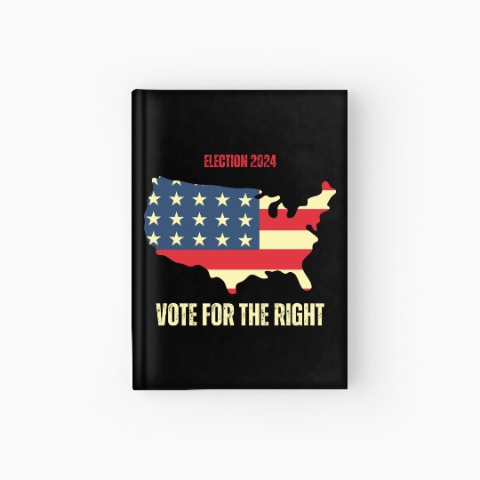 Election USA - Vote for the Right Hardcover Journal