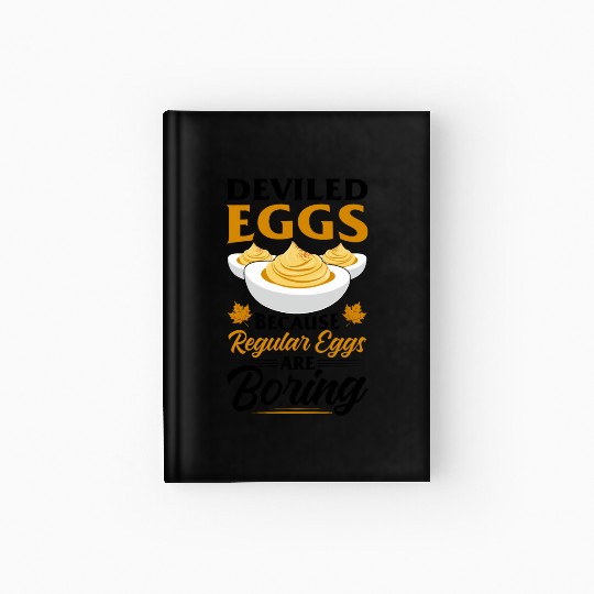 Funny Deviled Eggs Designs For Deviled Egg Lover Hardcover Journal