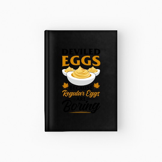 Funny Deviled Eggs Designs For Deviled Egg Lover Hardcover Journal