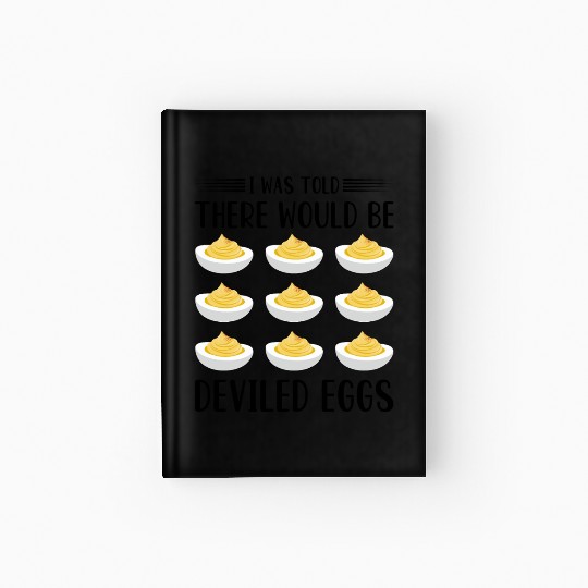 Funny Deviled Eggs Designs For Deviled Egg Lover Hardcover Journal