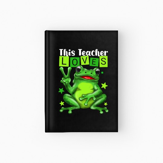 Biology Teachers: This Teacher Loves Frog Hardcover Journal