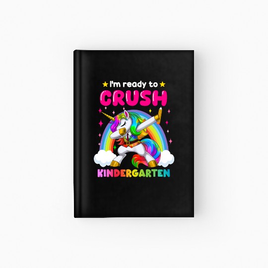 I'm Ready To Crush Kindergarten Unicorn Hardcover Journal